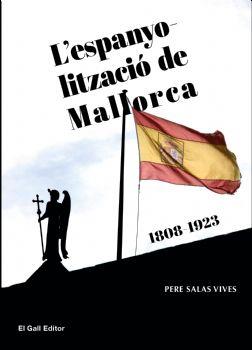 L'ESPANYOLITZACIÓ DE MALLORCA(1808-1923) | 9788416416707 | SALAS VIVES,PERE | Llibreria Geli - Llibreria Online de Girona - Comprar llibres en català i castellà