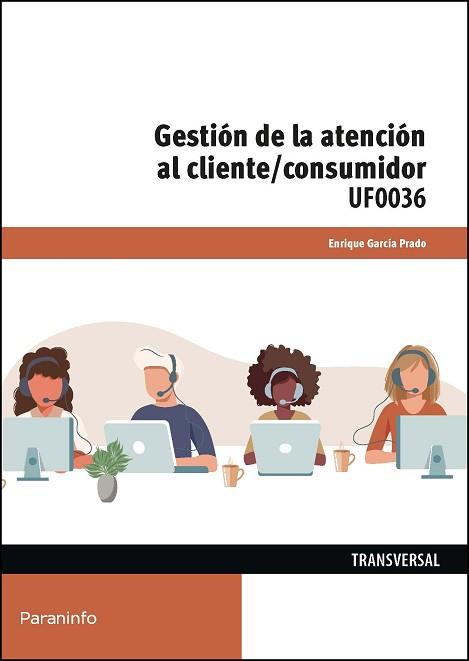 GESTIÓN DE LA ATENCIÓN AL CLIENTE/CONSUMIDOR(UF0036) | 9788428343398 | GARCÍA PRADO,ENRIQUE | Llibreria Geli - Llibreria Online de Girona - Comprar llibres en català i castellà