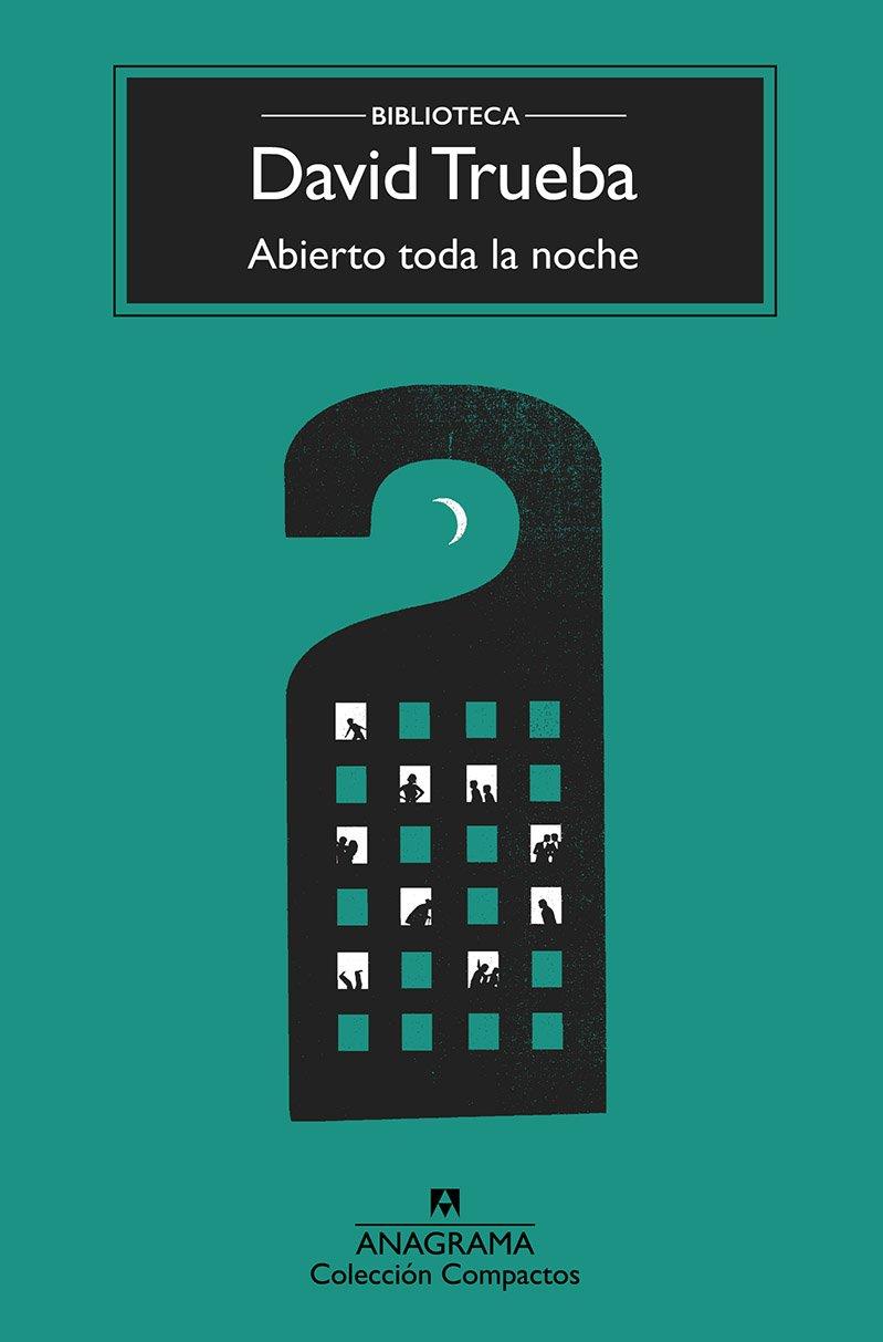 ABIERTO TODA LA NOCHE | 9788433960399 | TRUEBA,DAVID | Llibreria Geli - Llibreria Online de Girona - Comprar llibres en català i castellà