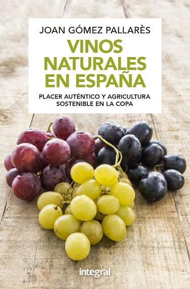 VINOS NATURALES EN ESPAÑA  | 9788491181040 | GOMEZ PALLARES,JOAN | Llibreria Geli - Llibreria Online de Girona - Comprar llibres en català i castellà