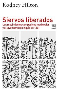 SIERVOS LIBERADOS.LOS MOVIMIENTOS CAMPESINOS MEDIEVALES Y EL LEVANTAMIENTO INGLÉS DE 1381 | 9788432319839 | HILTON,RODNEY/MARTÍNEZ BENTO,AURELIO | Llibreria Geli - Llibreria Online de Girona - Comprar llibres en català i castellà