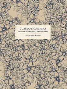 CUANDO NADIE MIRA | 9788419466327 | REMÓN, ALEJANDRA G. | Llibreria Geli - Llibreria Online de Girona - Comprar llibres en català i castellà