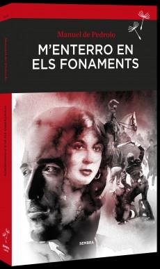 M'ENTERRO EN ELS FONAMENTS | 9788416698240 | DE PEDROLO,MANUEL | Llibreria Geli - Llibreria Online de Girona - Comprar llibres en català i castellà