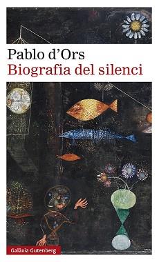 BIOGRAFIA DEL SILENCI | 9788418218187 | D'ORS,PABLO | Libreria Geli - Librería Online de Girona - Comprar libros en catalán y castellano
