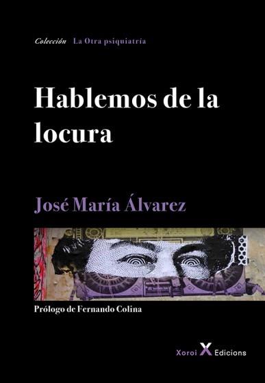 HABLEMOS DE LA LOCURA | 9788494919534 | ÁLVAREZ,JOSÉ MARÍA | Llibreria Geli - Llibreria Online de Girona - Comprar llibres en català i castellà