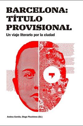 BARCELONA:TÍTOL PROVISIONAL.UN VIATGE LITERARI PER LA CIUTAT | 9788491562672 | GOMILA,ANDREU/PICCININNO,DIEGO | Llibreria Geli - Llibreria Online de Girona - Comprar llibres en català i castellà