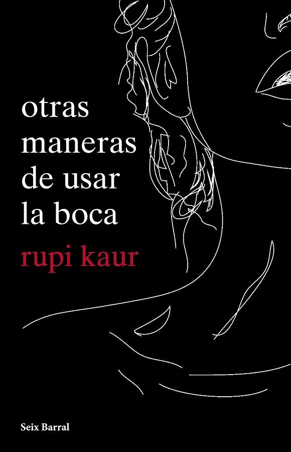 OTRAS MANERAS DE USAR LA BOCA | 9788432234064 | KAUR,RUPI | Llibreria Geli - Llibreria Online de Girona - Comprar llibres en català i castellà