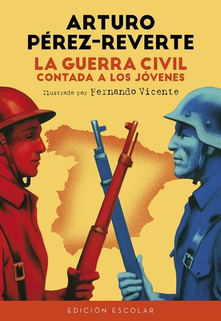 LA GUERRA CIVIL CONTADA A LOS JÓVENES (EDICIÓN ESCOLAR) | 9788420482835 | PEREZ-REVERTE,ARTURO | Llibreria Geli - Llibreria Online de Girona - Comprar llibres en català i castellà