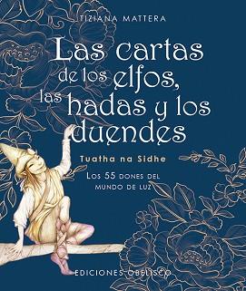 LAS CARTAS DE LOS ELFOS,LAS HADAS Y LOS DUENDES(NUEVA EDICIÓN 2022) | 9788491118640 | MATTERA,TIZIANA | Llibreria Geli - Llibreria Online de Girona - Comprar llibres en català i castellà