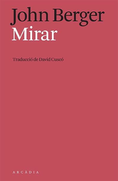 MIRAR | 9788412592634 | BERGER, JOHN | Llibreria Geli - Llibreria Online de Girona - Comprar llibres en català i castellà