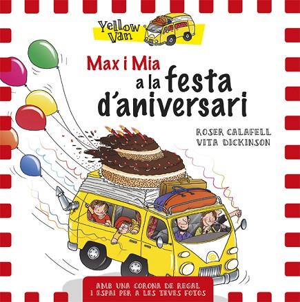 YELLOW VAN.MAX I MIA A LA FESTA D'ANIVERSARI | 9788424660710 | DICKINSON,VITA | Llibreria Geli - Llibreria Online de Girona - Comprar llibres en català i castellà