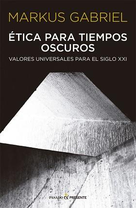 ETICA PARA TIEMPOS OSCUROS | 9788412288803 | GABRIEL,MARKUS | Llibreria Geli - Llibreria Online de Girona - Comprar llibres en català i castellà