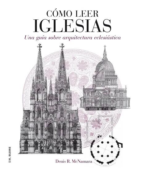 CÓMO LEER IGLESIAS.UNA GUÍA SOBRE ARQUITECTURA ECLESIÁSTICA | 9788496669758 | MCNAMARA,DENIS R. | Llibreria Geli - Llibreria Online de Girona - Comprar llibres en català i castellà