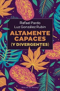 ALTAMENTE CAPACES(Y DIVERGENTES) | 9788433031570 | PARDO FERNÁNDEZ,RAFAEL/GONZÁLEZ RUBIN,LUZ | Llibreria Geli - Llibreria Online de Girona - Comprar llibres en català i castellà
