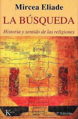 LA BUSQUEDA.HISTORIA Y SENTIDO DE LAS RELIGIONES | 9788472454323 | ELIADE,MIRCEA | Llibreria Geli - Llibreria Online de Girona - Comprar llibres en català i castellà