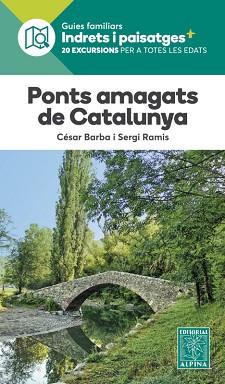 PONTS AMAGATS DE CATALUNYA.20 EXCURSIONS PER A TOTES LES EDATS | 9788480908580 | BARBA,CESAR/RAMIS,SERGI | Llibreria Geli - Llibreria Online de Girona - Comprar llibres en català i castellà