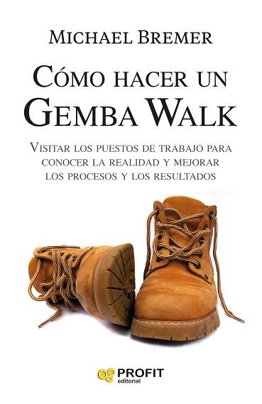 COMO HACER UN GEMBA WALK | 9788418464652 | BREMER,MICHAEL | Llibreria Geli - Llibreria Online de Girona - Comprar llibres en català i castellà