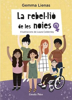 LA REBEL·LIÓ DE LES NOIES | 9788418443503 | LIENAS,GEMMA/CALDENTEY,LAURA | Llibreria Geli - Llibreria Online de Girona - Comprar llibres en català i castellà