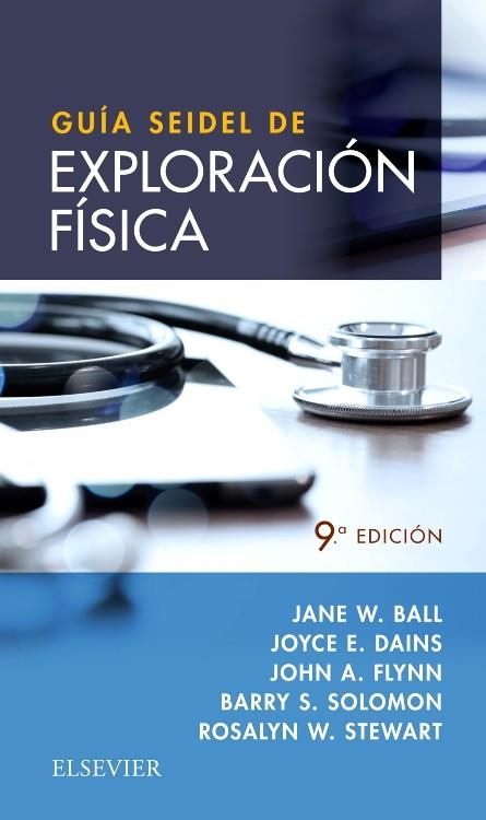 GUIA SEIDEL DE EXPLORACION FISICA(9ª EDICION 2019) | 9788491133780 | BALL,JANE W. | Llibreria Geli - Llibreria Online de Girona - Comprar llibres en català i castellà