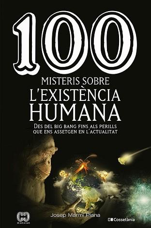 100 MISTERIS SOBRE L'EXISTÈNCIA HUMANA | 9788413560977 | MARMI PLANA,JOSEP | Llibreria Geli - Llibreria Online de Girona - Comprar llibres en català i castellà