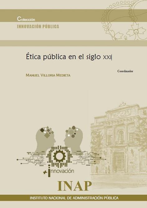 ÉTICA PUBLICA EN EL SIGLO XXI | 9788473517195 | VILLORIA MENDIETA,MANUEL | Llibreria Geli - Llibreria Online de Girona - Comprar llibres en català i castellà