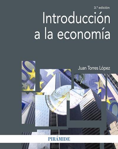 INTRODUCCIÓN A LA ECONOMÍA(3ª EDICIÓN 2022) | 9788436846775 | TORRES LÓPEZ,JUAN | Llibreria Geli - Llibreria Online de Girona - Comprar llibres en català i castellà