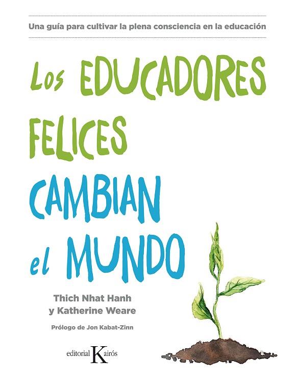 LOS EDUCADORES FELICES CAMBIAN EL MUNDO | 9788499886725 | HANH,THICH NHAT/WEARE,KATHERINE | Llibreria Geli - Llibreria Online de Girona - Comprar llibres en català i castellà