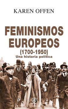 FEMINISMOS EUROPEOS(1700-1950).UNA HISTORIA POLÍTICA | 9788446048961 | OFFEN,KAREN | Llibreria Geli - Llibreria Online de Girona - Comprar llibres en català i castellà