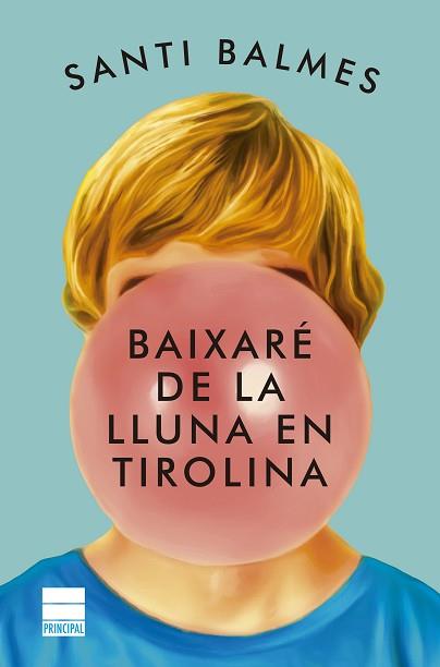BAIXARÉ DE LA LLUNA EN TIROLINA | 9788418216336 | BALMES,SANTI | Llibreria Geli - Llibreria Online de Girona - Comprar llibres en català i castellà
