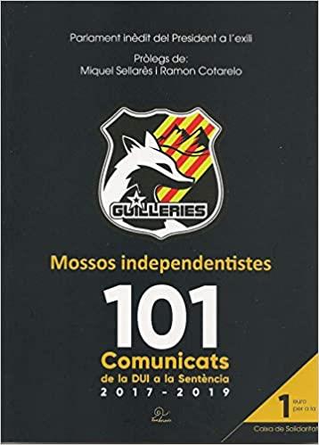 MOSSOS INDEPENDENTISTES.101 COMUNICATS DE LA DUI A LA SENTENCIA(2017-2019) | 9782849742914 | SELLARES,MIQUEL/COTARELO,RAMON | Llibreria Geli - Llibreria Online de Girona - Comprar llibres en català i castellà