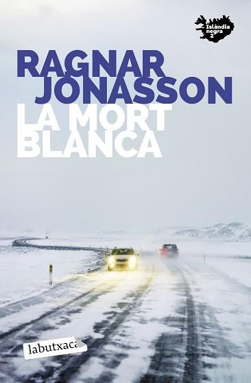 LA MORT BLANCA(ISLÀNDIA NEGRA 2) | 9788418572487 | JÓNASSON,RAGNAR | Llibreria Geli - Llibreria Online de Girona - Comprar llibres en català i castellà