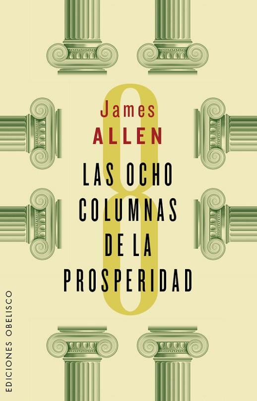 LAS OCHO COLUMNAS DE LA PROSPERIDAD | 9788491110927 | ALLEN,JAMES | Llibreria Geli - Llibreria Online de Girona - Comprar llibres en català i castellà