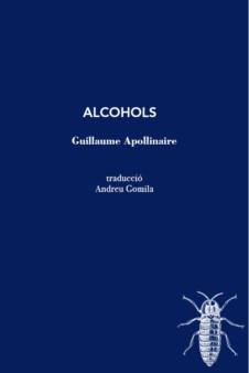 ALCOHOLS | 9788412328998 | APOLLINAIRE,GUILLAUME | Llibreria Geli - Llibreria Online de Girona - Comprar llibres en català i castellà