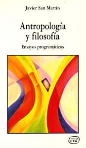 ANTROPOLOGIA Y FILOSOFIA.ENSAYOS PROGRAMTICOS | 9788481690095 | SAN MARTIN,JAVIER | Llibreria Geli - Llibreria Online de Girona - Comprar llibres en català i castellà