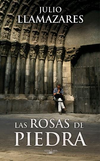 LAS ROSAS DE PIEDRA | 9788420473826 | LLAMAZARES,JULIO | Llibreria Geli - Llibreria Online de Girona - Comprar llibres en català i castellà