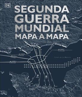 SEGUNDA GUERRA MUNDIAL MAPA A MAPA | 9780241470268 |   | Llibreria Geli - Llibreria Online de Girona - Comprar llibres en català i castellà