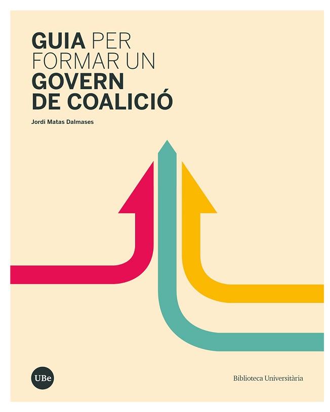 GUIA PER FORMAR UN GOVERN DE COALICIÓ | 9788491686002 | MATAS DALMASES,JORDI | Llibreria Geli - Llibreria Online de Girona - Comprar llibres en català i castellà