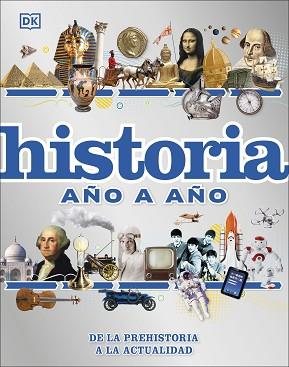 HISTORIA AÑO A AÑO.DE LA PREHISTORIA A LA ACTUALIDAD | 9780241559710 | DK | Llibreria Geli - Llibreria Online de Girona - Comprar llibres en català i castellà