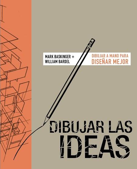 DIBUJAR LAS IDEAS.DIBUJAR A MANO PARA DISEÑAR MEJOR | 9788441542785 | BASKINGER,MARK/BARDEL,WILLIAN | Llibreria Geli - Llibreria Online de Girona - Comprar llibres en català i castellà