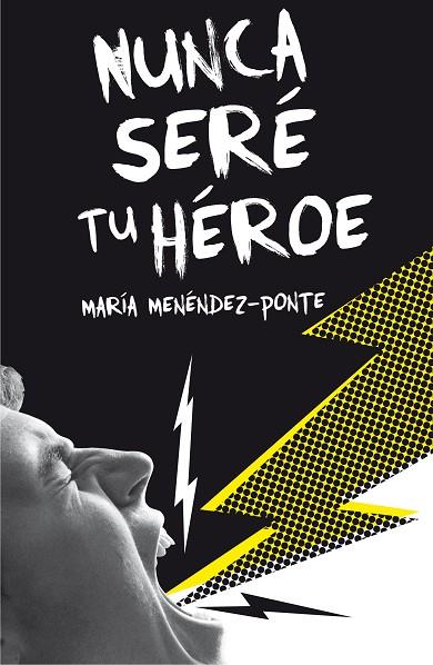 NUNCA SERE TU HEROE | 9788467593457 | MENÉNDEZ-PONTE,MARÍA | Llibreria Geli - Llibreria Online de Girona - Comprar llibres en català i castellà