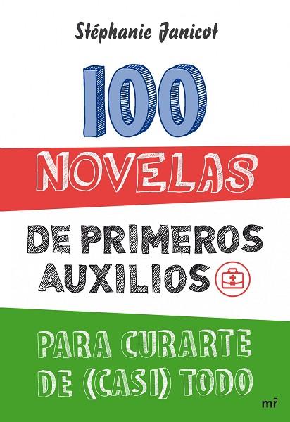 100 NOVELAS DE PRIMEROS AUXILIOS PARA CURARTE DE (CASI) TODO | 9788427031975 | JANICOT,STÉPHANIE | Llibreria Geli - Llibreria Online de Girona - Comprar llibres en català i castellà