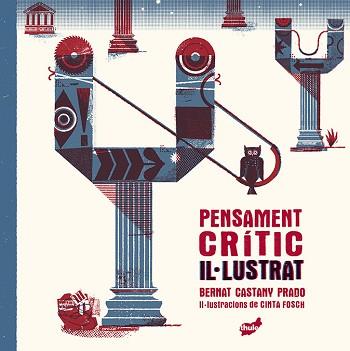 PENSAMENT CRÍTIC IL·LUSTRAT | 9788418702419 | CASTANY PRADO,BERNAT | Llibreria Geli - Llibreria Online de Girona - Comprar llibres en català i castellà