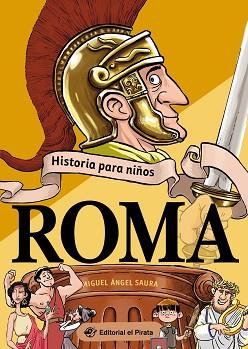 HISTORIA PARA NIÑOS.ROMA | 9788418664236 | SAURA,MIGUEL ÁNGEL | Llibreria Geli - Llibreria Online de Girona - Comprar llibres en català i castellà