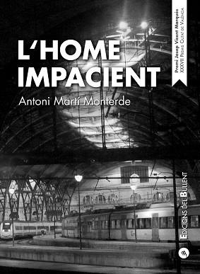 L'HOME IMPACIENT | 9788499042282 | MARTÍ MONTERDE,ANTONI | Llibreria Geli - Llibreria Online de Girona - Comprar llibres en català i castellà