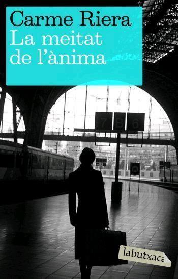LA MEITAT DE L'ANIMA  | 9788496863200 | RIERA,CARME | Llibreria Geli - Llibreria Online de Girona - Comprar llibres en català i castellà