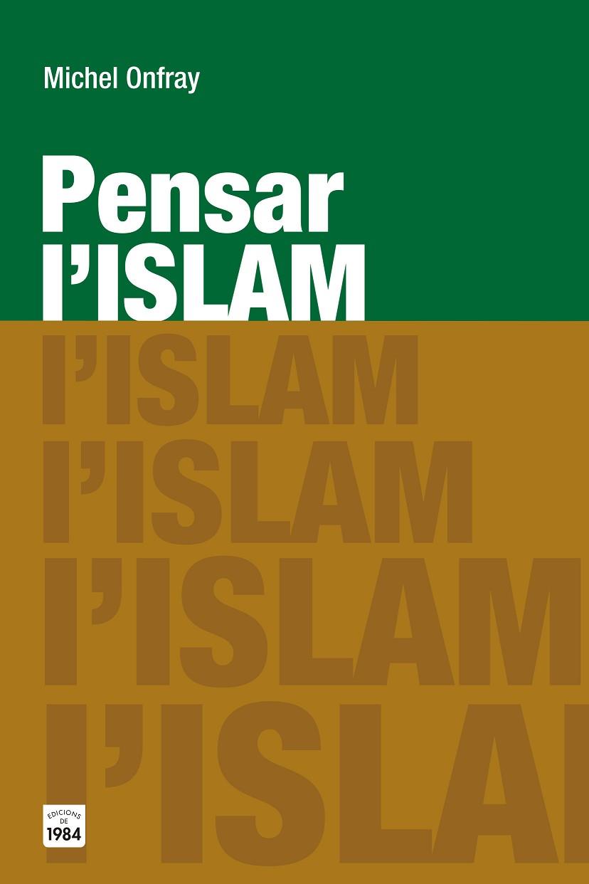 PENSAR L'ISLAM | 9788415835783 | ONFRAY,MICHEL | Llibreria Geli - Llibreria Online de Girona - Comprar llibres en català i castellà