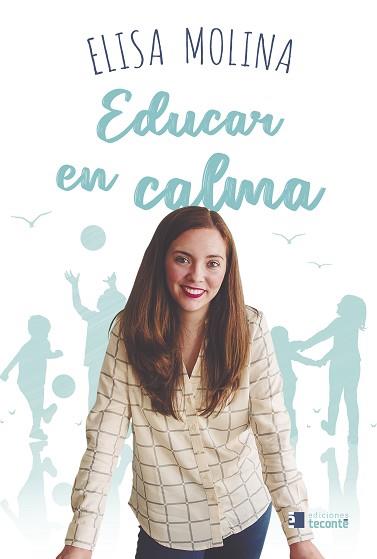 EDUCAR EN CALMA | 9788484694168 | MOLINA,ELISA | Llibreria Geli - Llibreria Online de Girona - Comprar llibres en català i castellà