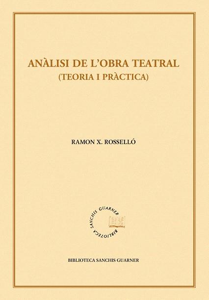 ANALISI DE L'OBRA TEATRAL(TEORIA I PRACTICA) | 9788498834437 | ROSSELLO,RAMON X. | Llibreria Geli - Llibreria Online de Girona - Comprar llibres en català i castellà