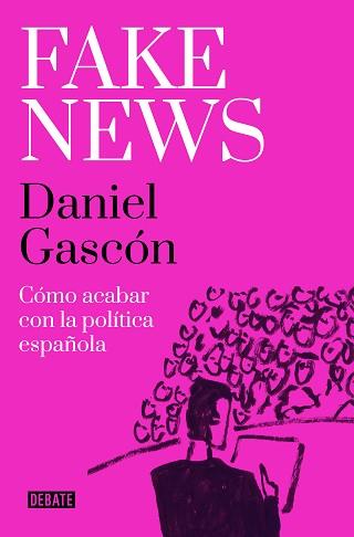 FAKE NEWS | 9788418967504 | GASCÓN,DANIEL | Llibreria Geli - Llibreria Online de Girona - Comprar llibres en català i castellà