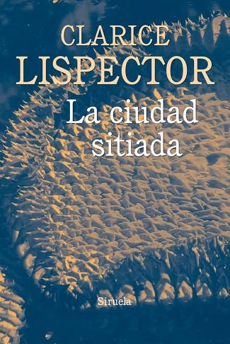 LA CIUDAD SITIADA | 9788416854448 | LISPECTOR,CLARICE | Llibreria Geli - Llibreria Online de Girona - Comprar llibres en català i castellà